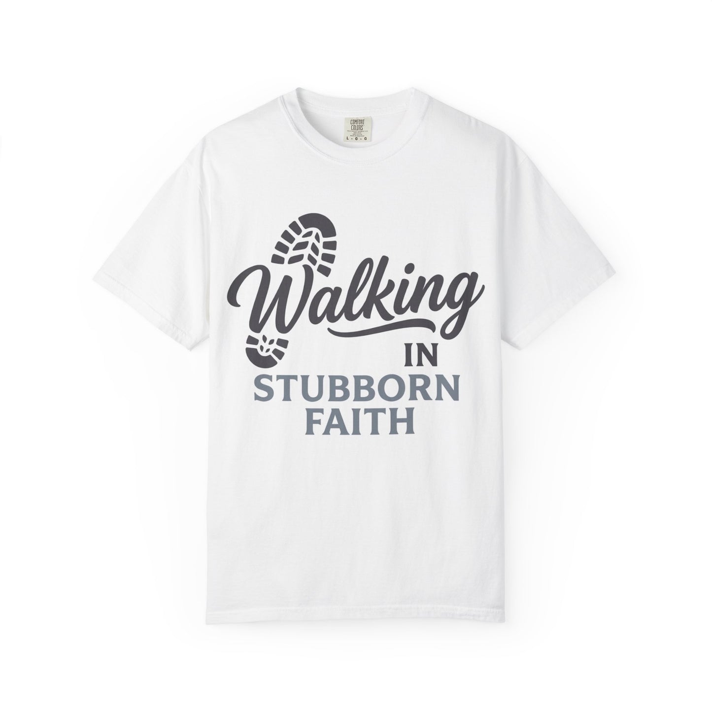 Walking in Stubborn Faith T-Shirt — Christian Inspirational Tee ("Guided by His Promises")