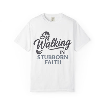 Walking in Stubborn Faith T-Shirt — Christian Inspirational Tee ("Guided by His Promises")